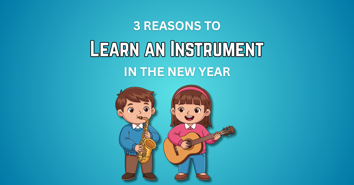3 Reasons to Learn an Instrument in the New Year