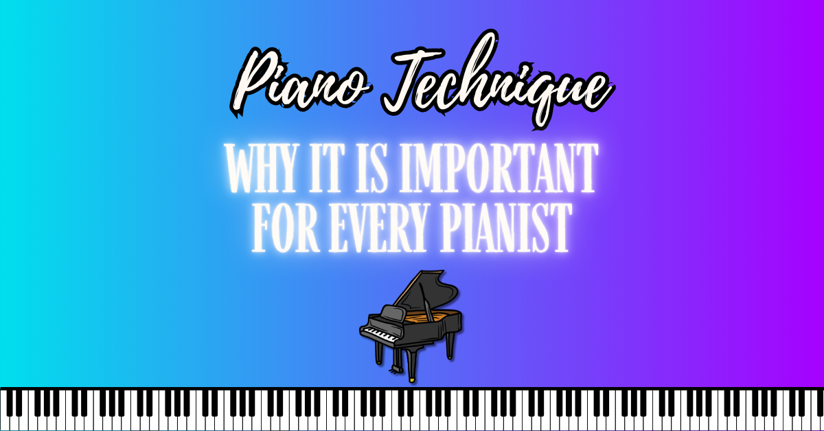 why piano technique is important for every pianist