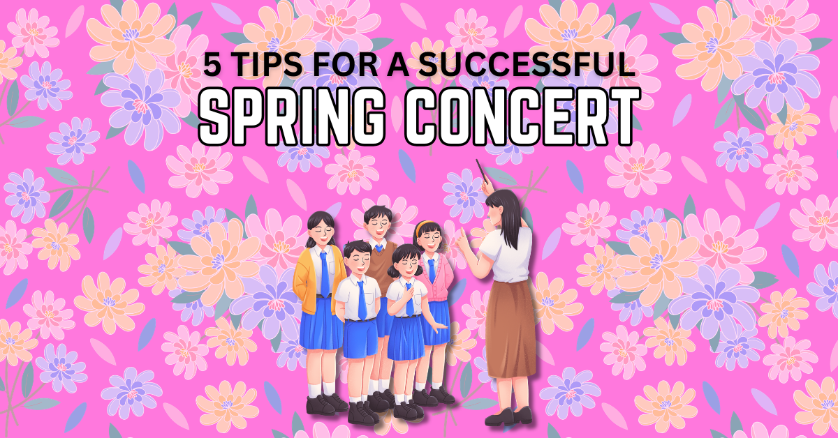 5 Tips for a Successful Spring Concert