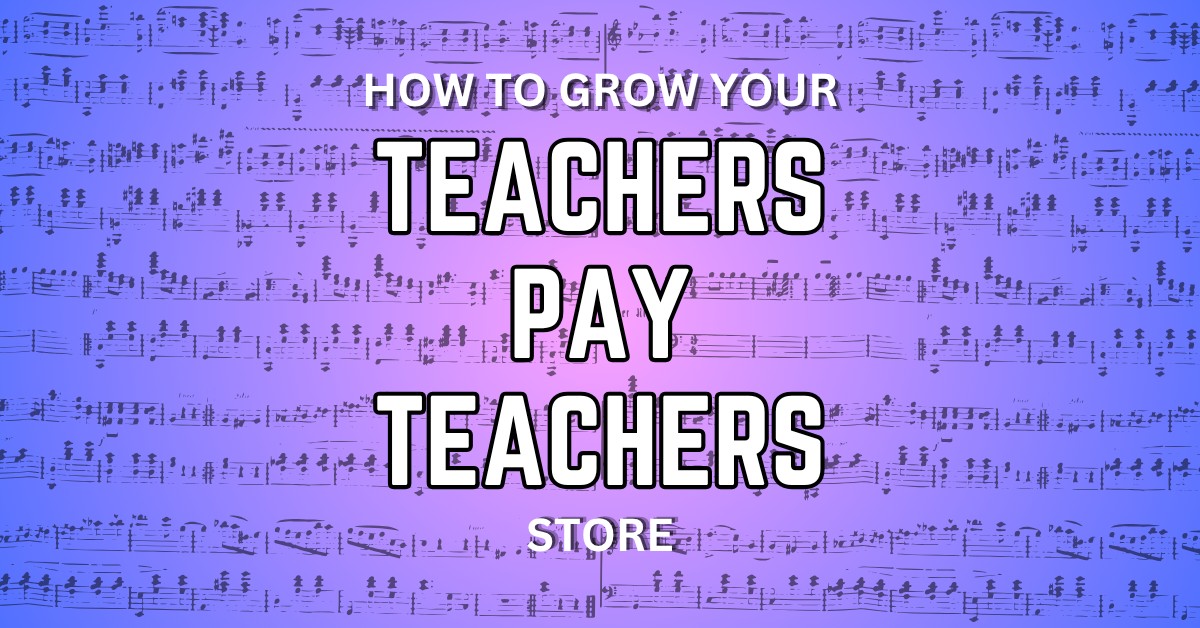 How to Grow Your Teachers Pay Teachers Store