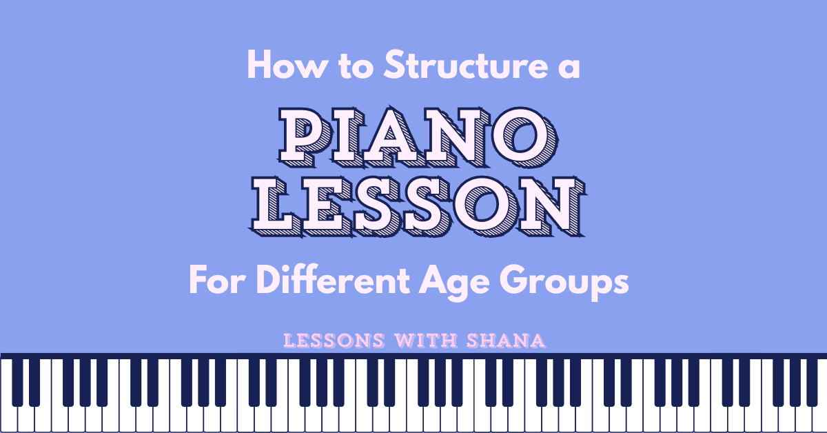 How to Structure a Piano Lesson for Different Age Groups