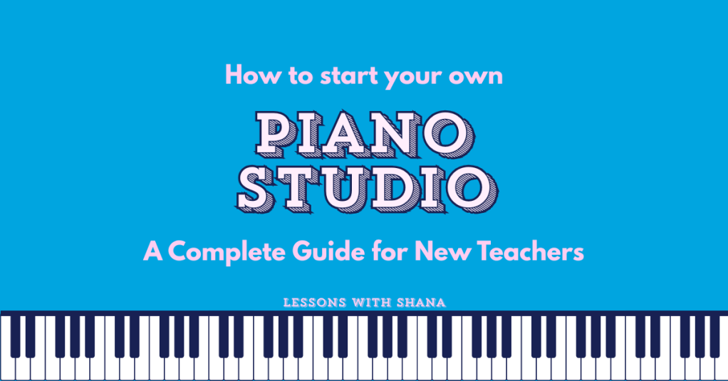 How to Start Your Own Piano Studio: A Complete Guide for New&nbsp;Teachers