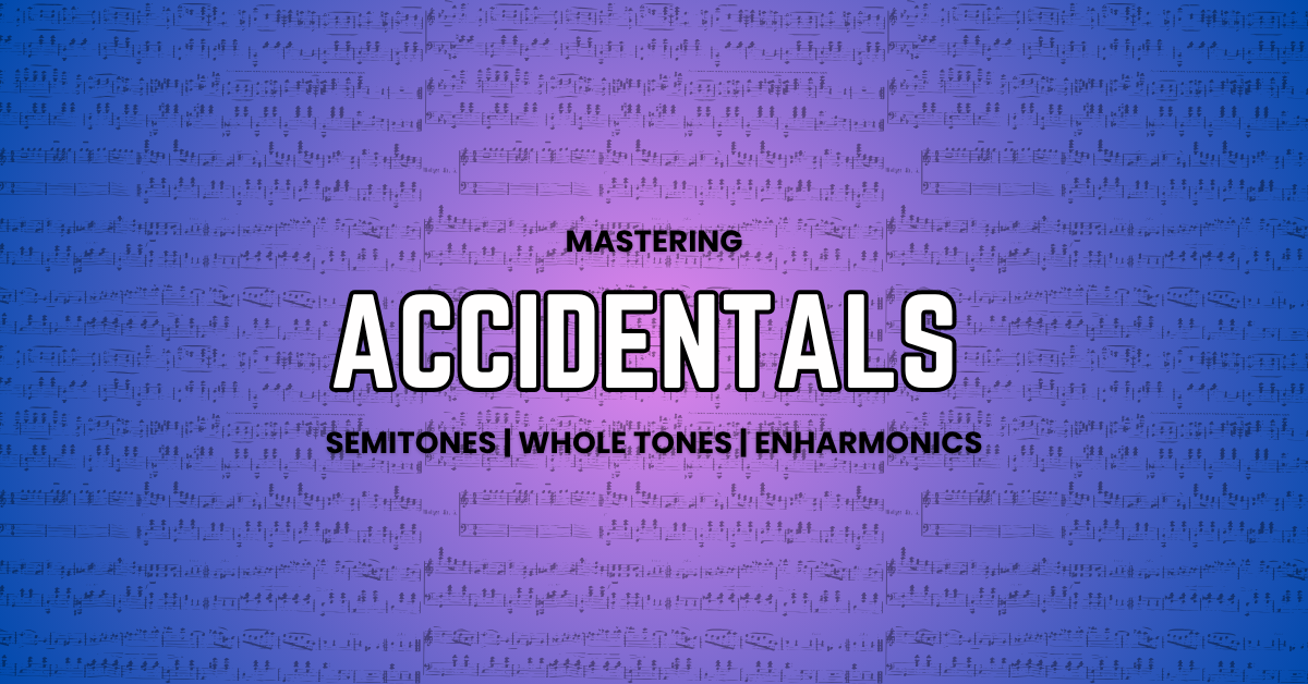 MASTERING ACCIDENTALS