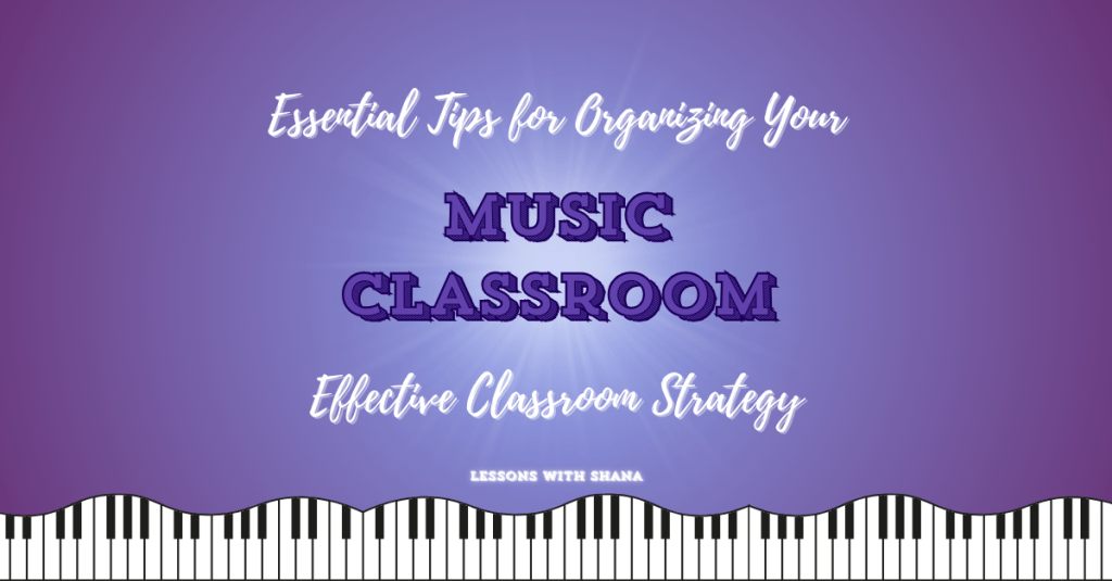 Essential Tips for Organizing Your Music&nbsp;Classroom