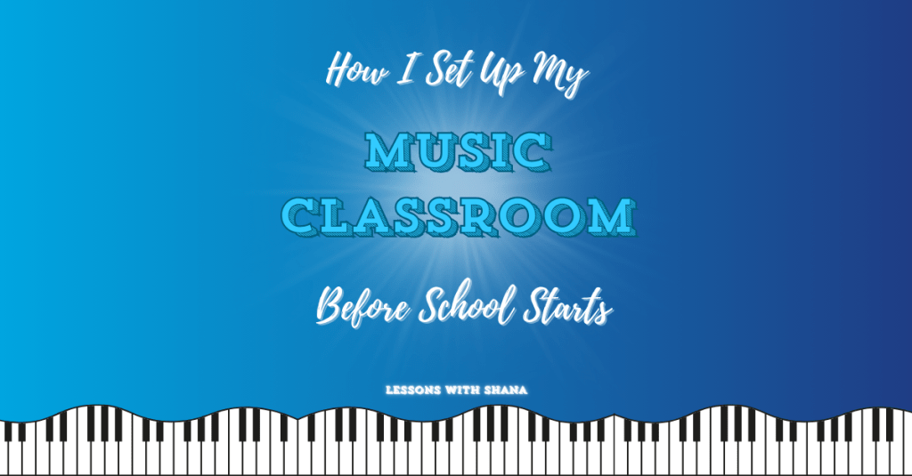 How I Set Up My Music Classroom Before School&nbsp;Starts