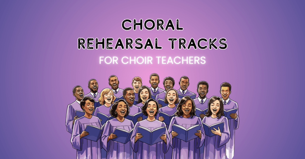 Choral Rehearsal Tracks for Choir&nbsp;Teachers