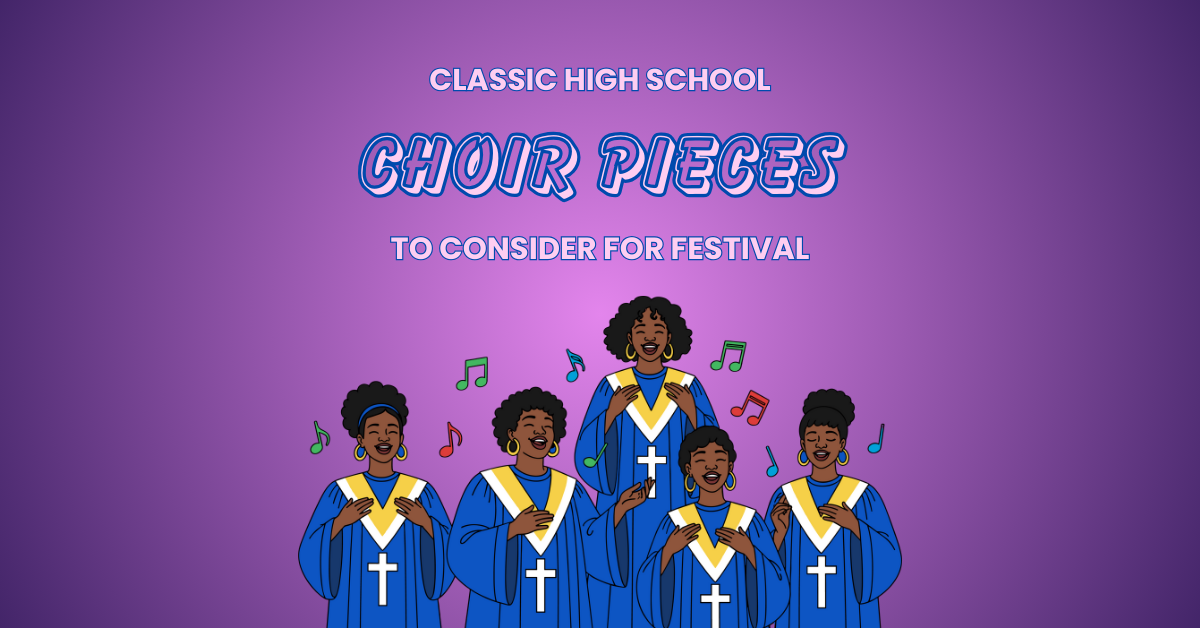 Classic High School Choir Pieces for Festival Season
