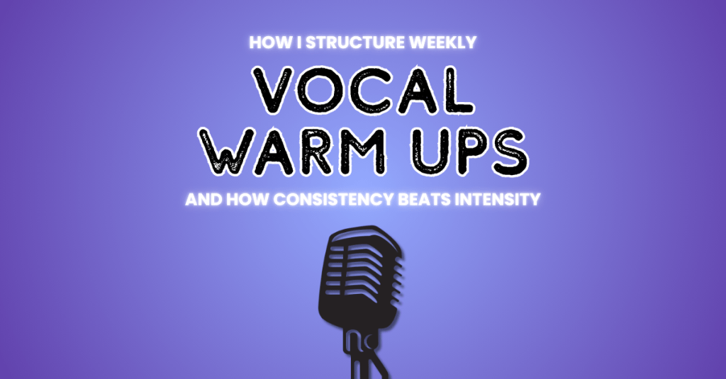 How I Structure Weekly Vocal Warm-Ups (And Why Consistency Beats&nbsp;Intensity)
