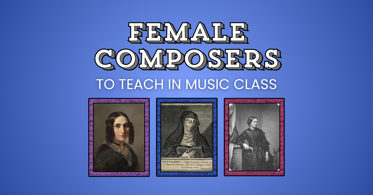 Female Composers to Teach in Music Class (Lessons, Listening Activities, and Resources)