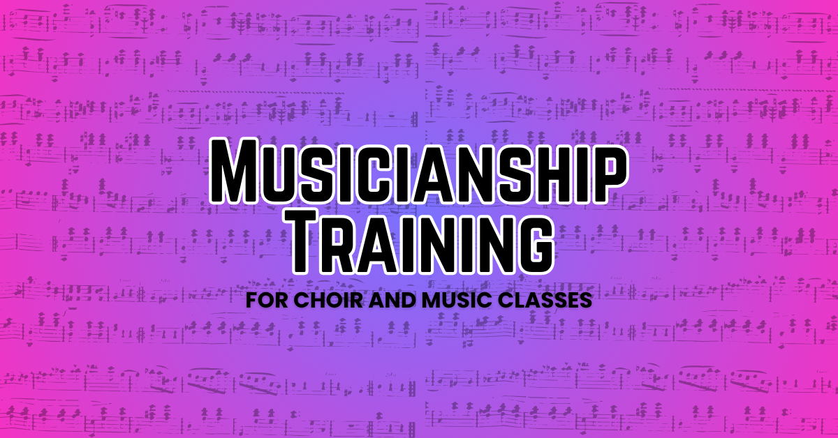 Musicianship Training for Choir and Music Classes