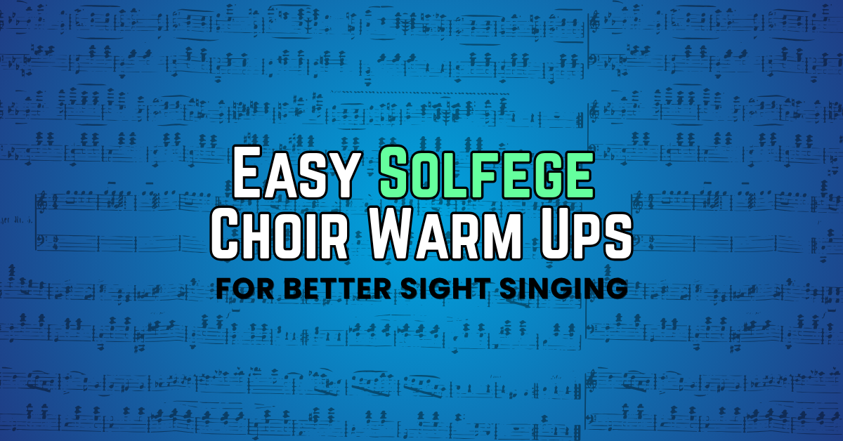 Easy Solfège Choir Warm-Ups for Better Sight Singing