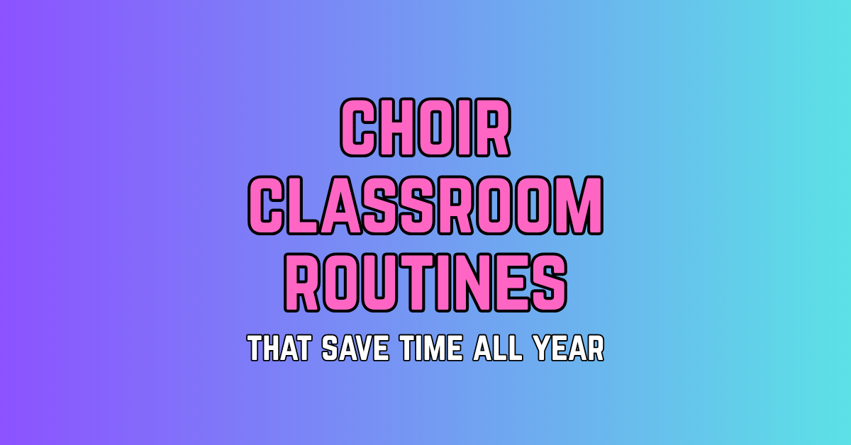 choir classroom routines