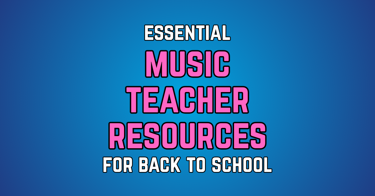 Essential Music Teacher Resources for Back to School