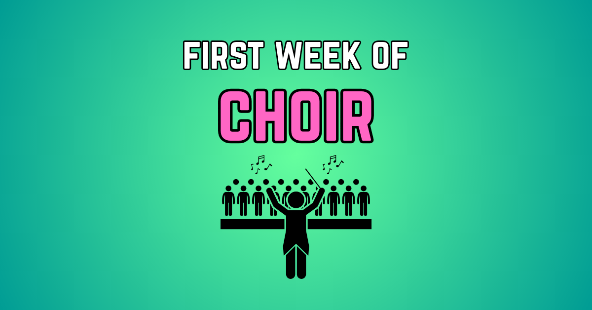 First Week of Choir: What to Teach Before the First Song