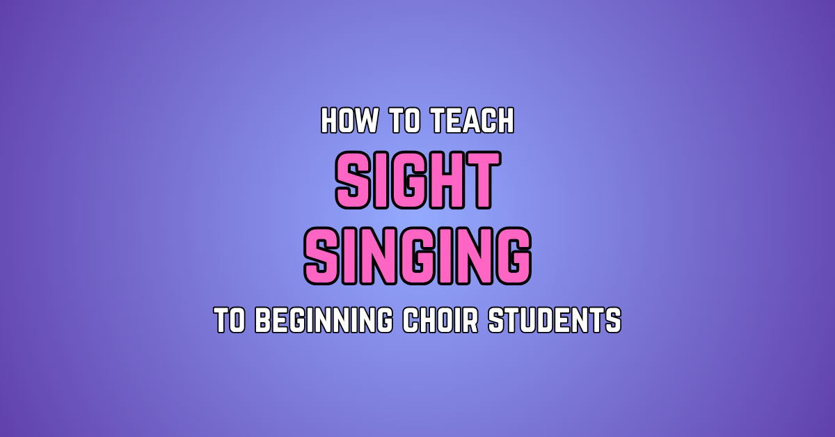 How to Teach Sight-Singing to Beginning Choir Students