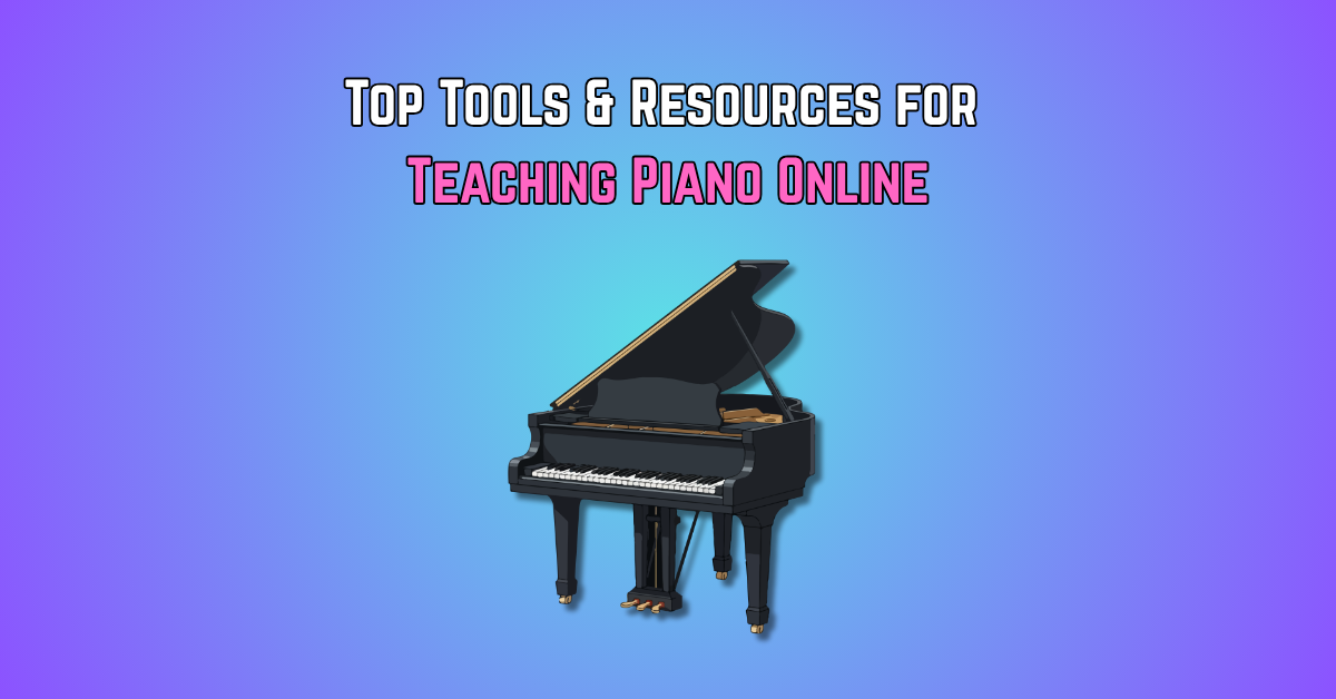 Top Tools and Resources for Teaching Piano Online
